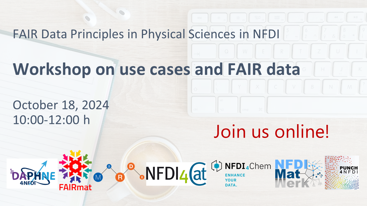 FAIR Data Principles in Physical Sciences in NFDI - Workshop on use cases and FAIR data (copy)